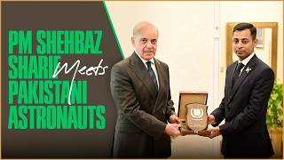 PM Shehbaz Sharif Meets Pakistani Astronauts Ahead of Space Mission