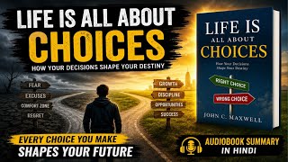 LIFE IS ALL ABOUT CHOICES | Full Motivational Audiobook Summary In Hindi 