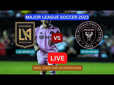 Inter Miami Vs LAFC LIVE Score UPDATE Today Game Major League Soccer Los Angeles vs Inter Miami LIVE