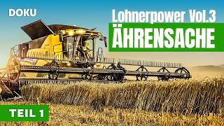 DIE STÄRKSTEN ERNTEMASCHINEN DER WELT - Lohnerpower Vol.3 - Ährensache: Teil 1 (Dokumentation)