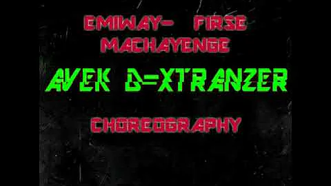 EMIWAY | FIRSE MACHAYENGE | AVEK D-XTRANZER | CHOREOGRAPHY