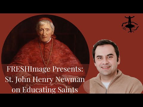 John Henry Newman on Educating Saints