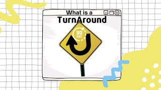 What is a TurnAround?