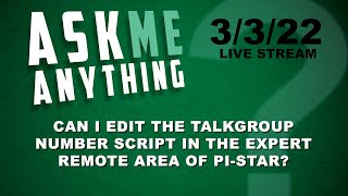 Ask Me Anything - Can I Edit the Talkgroup Number Script in the Expert Remote Area of Pi-Star? Ask Me Anything Can I Listen To A Ptt Talkgroup On A Repeater Without Transmitting To It