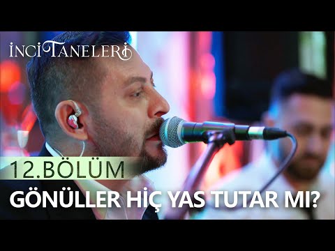 Gönüller Hiç Yas Tutar Mı? - İnci Taneleri (12. Bölüm)