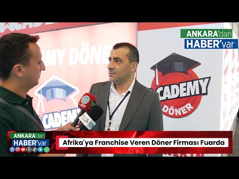 💚Afrika'ya Franchise Veren Döner Firması Academy Döner Ankara Fuarında