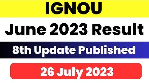 IGNOU June 2023 Result 8th Update Published | Ignou result update 2023