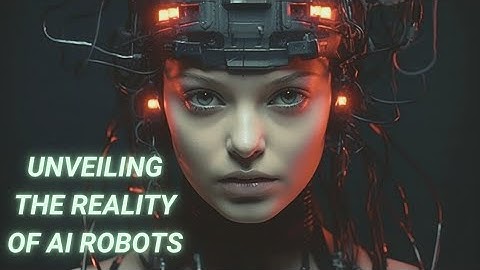 The Truth About AI Robots: How They