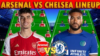 "MUDRKY OUT", NEW ARSENAL VS CHELSEA BEST PREDICTION STARTING LINEUP IN THE EPL (4-3-3- VS 4-3-3)
