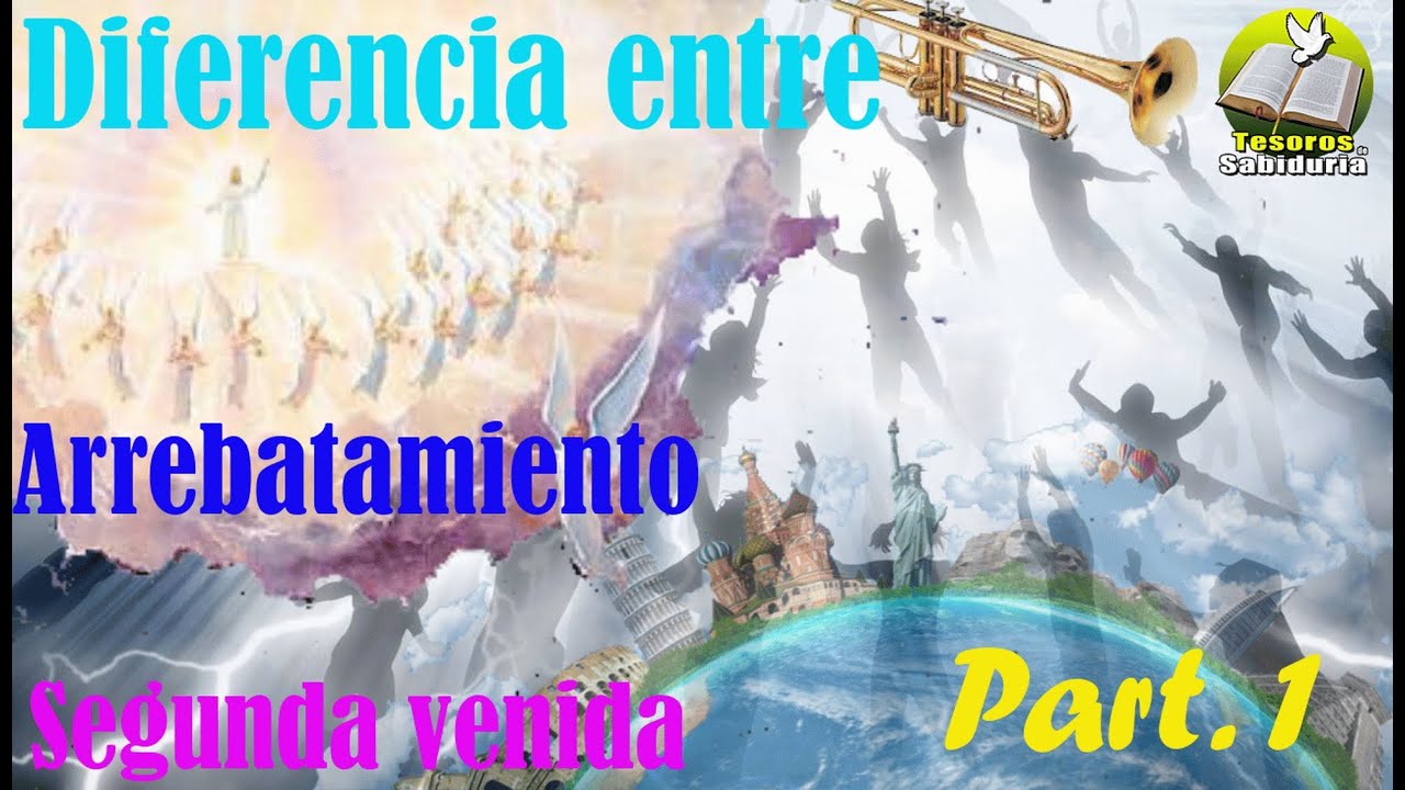 Diferencia entre el arrebatamiento de la iglesia y la segunda venida de