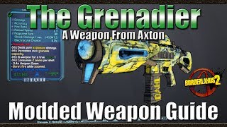 Borderlands 2 | The Grenadier | A Weapon From Axton | Modded Weapon Guide