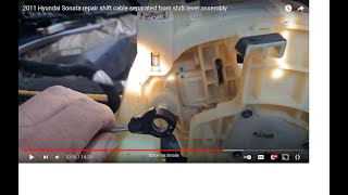 2011 Hyundai Sonata repair shift cable separated from shift lever assembly