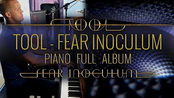 TOOL -  FEAR INOCULUM PIANO FULL ALBUM