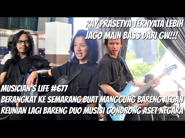 MUSICIAN'S LIFE #677 | REUNIAN LAGI MANGGUNG BARENG DUO GONDRONG, RAY PRASETYA & YANKJAY class=