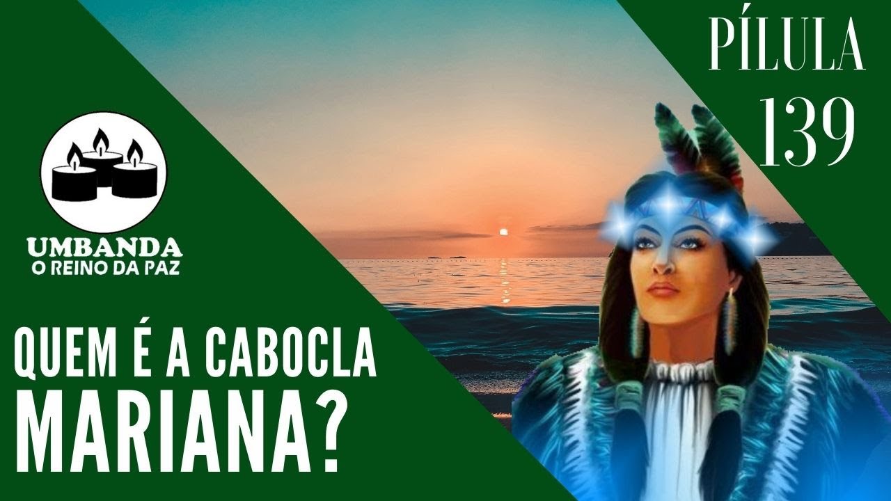 Pílulas 139 Quem é a Cabocla Mariana YouTube Pílulas 139 Quem é a Cabocla Mariana YouTube
