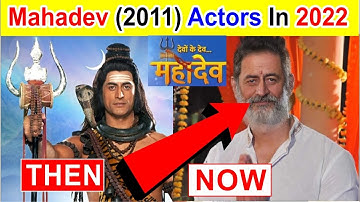 Devon Ke Dev Mahadev (2011) Now and Then | Unbelievable Transformation 2022