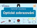 Optické zobrazování - fyzika SŠ