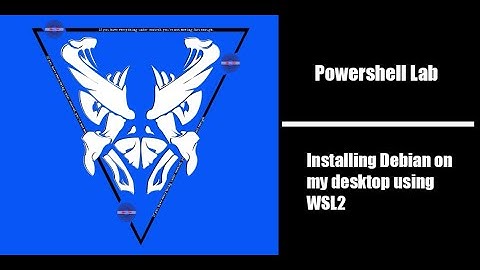 Installing Debian on my desktop using WSL2