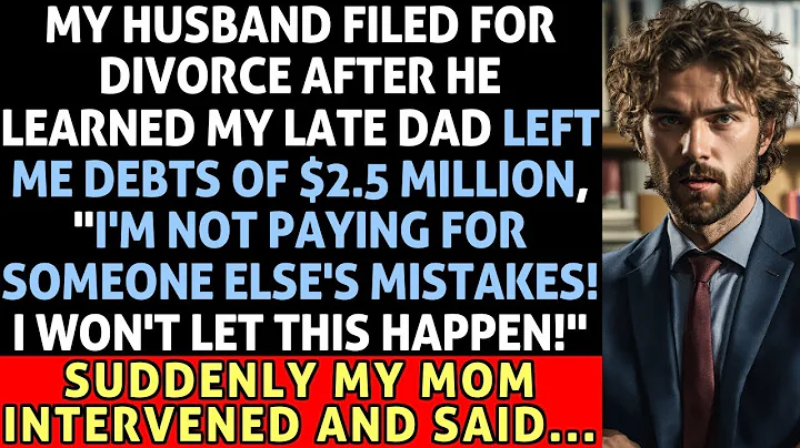My Husband Filed For Divorce After He Learned My Late Dad Left Me Debts Of $2.5 Million. Suddenly...