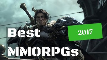 Best MMORPGs 2017 - The Top MMORPGs to Play This Year