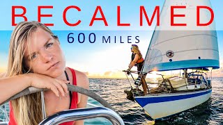 STUCK in the DOLDRUMS | Sailing Florence Ep.146