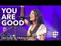 You are good by bethel  cover by chelsea amber identity youth conference