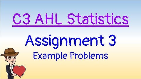 C3 AHL Statistics Assignment 3