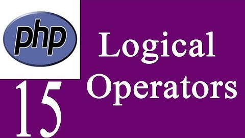 PHP 15: Logical Operators