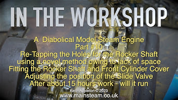 A DIABOLICAL MODEL STEAM ENGINE - PART #10