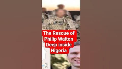 L'audace salvataggio di Philip Walton da parte dei Navy Seals: nel profondo della Nigeria #intoth...