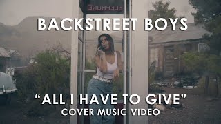 Backstreet Boys - All I Have To Give Music Video ( Cover By Laela Giovanna)