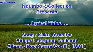 Kaku Toran Pe|Lyrical Video|Apatani Song|Leegang Tachang