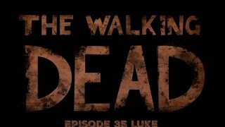 The Walking Dead Episode 35 Luke