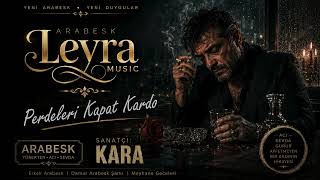 KARA - Perdeleri Kapat Kardo | Erkek Arabesk | Damar Arabesk Şarkı | Meyhane Geceleri