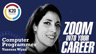 Computer Programmer - Vanessa Wynn - Zoom Into Your Career