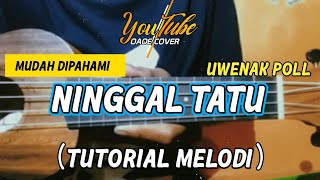 VIRAL ! NINGGAL TATU || TUTORIAL MELODI - KENTRUNG SENAR 4 BY OAOE COVER