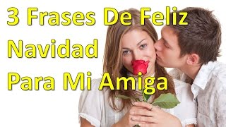 3 Frases De Navidad Para Una Amiga Especial