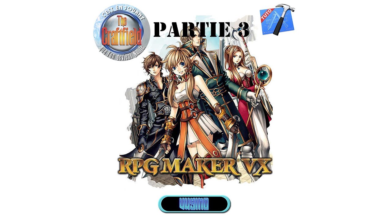 Tutoriel RPG Maker VX Partie 3
