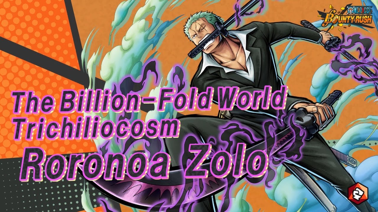 One Piece Bountyrush The Billion Fold World Trichiliocosm Roronoa Zolo Youtube One Piece Bountyrush The Billion Fold World Trichiliocosm Roronoa Zolo Youtube