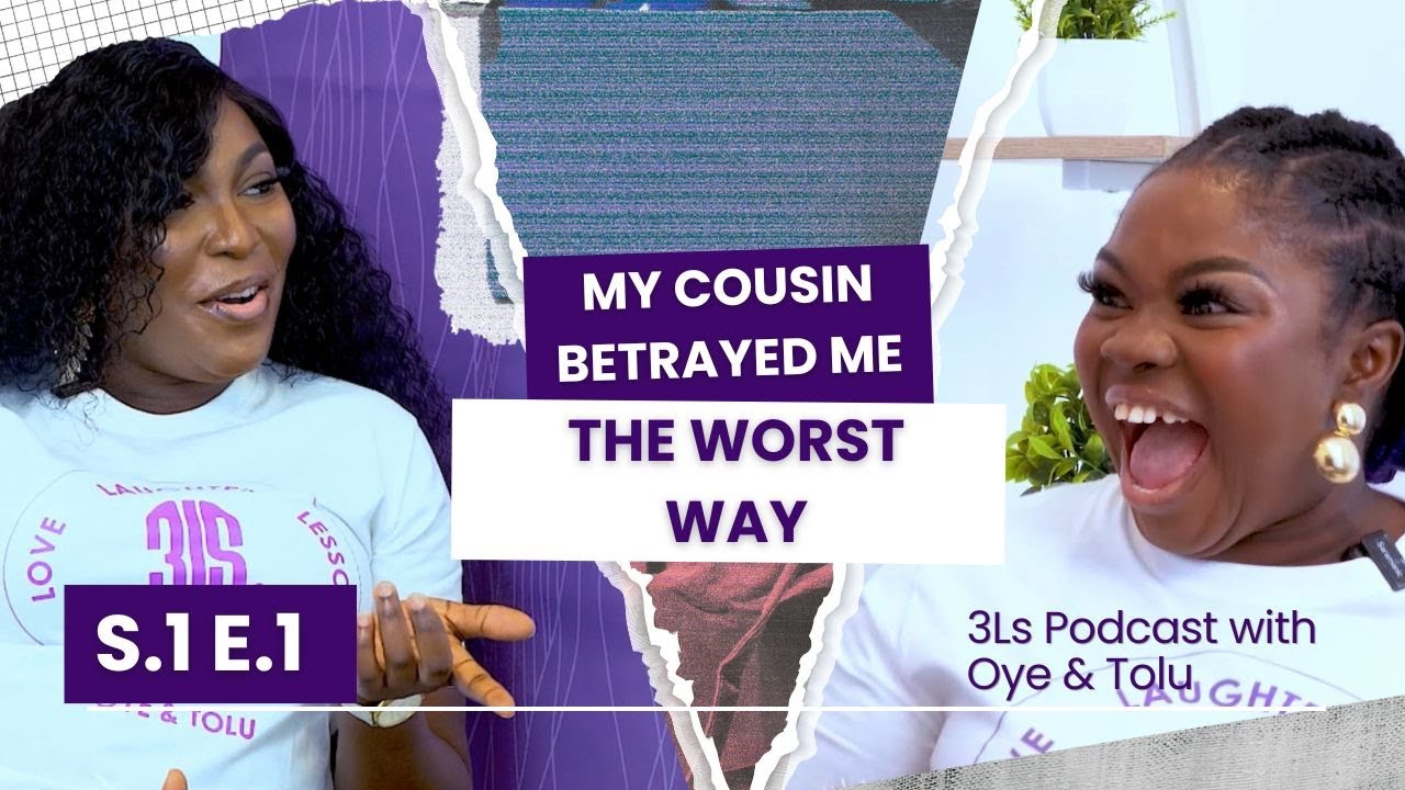 MY COUSIN BETRAYED ME THE WORST WAY | 3LS PODCAST | EPISODE ONE