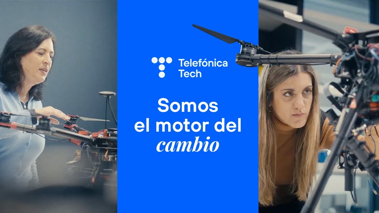 Somos el motor del cambio | Telefónica Tech