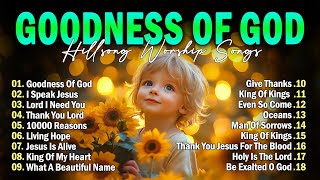 Goodness Of God ✝ Hillsong Worship | Christian Music Playlist 2025 | Praise and Worship Songs