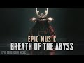 BREATH OF THE ABYSS - Breathtaking Cinematic Music 🎻 | Epic Music 🎵 [No Copyright]