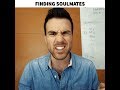 HOW TO FIND A SOULMATE - SOULMATES 101