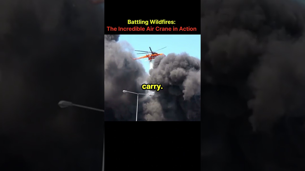 Battling Wildfires:The Incredible Air Crane in Action
