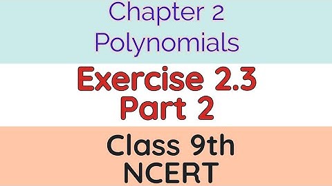 Class 9th NCERT Mathematics Chapter 2 Polynomials Exercise 2.3 part 2