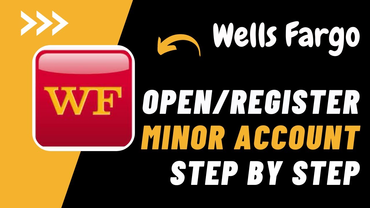 how-to-open-an-account-for-minor-on-wells-fargo-bank-open-an-account