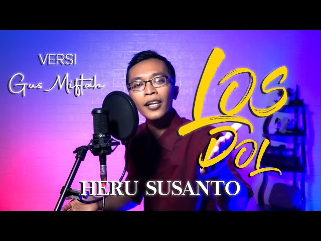 Los Dol Versi Gus Miftah - Heru Susanto (Cover) class=