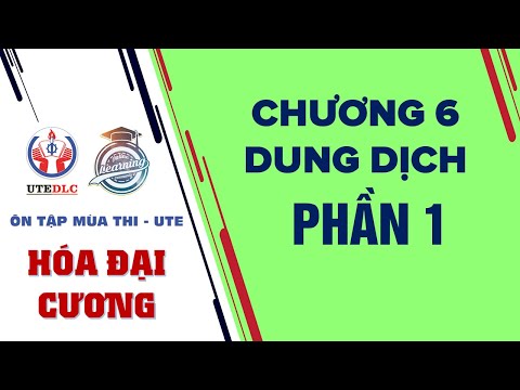 Video HÓA ĐẠI CƯƠNG (LT) - CHƯƠNG 6 DUNG DỊCH [PHẦN 1] - youtube
