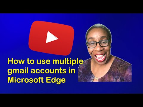 How to manage multiple Gmail accounts in Microsoft Edge